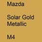 Preview: Mazda, Solar Gold Metallic, M4.